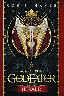 Herald: Age of the God Eater book 1 - Rob J. Hayes