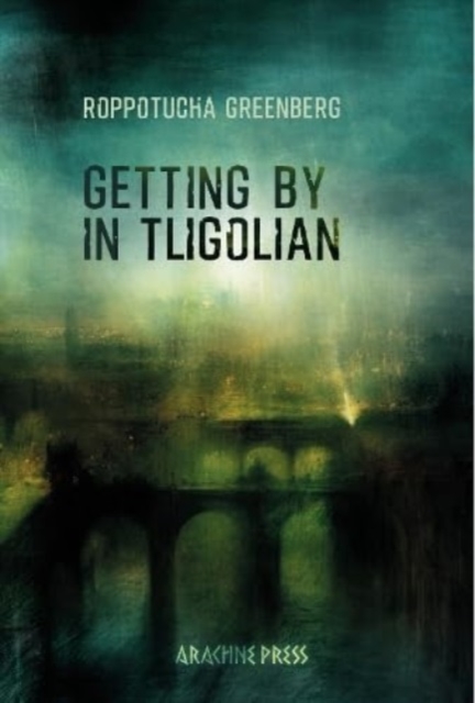 Getting by in Tligolian - Roppotucha Greenberg