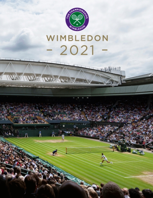 Wimbledon 2021: The Official Review of the Championships - Paul Newman