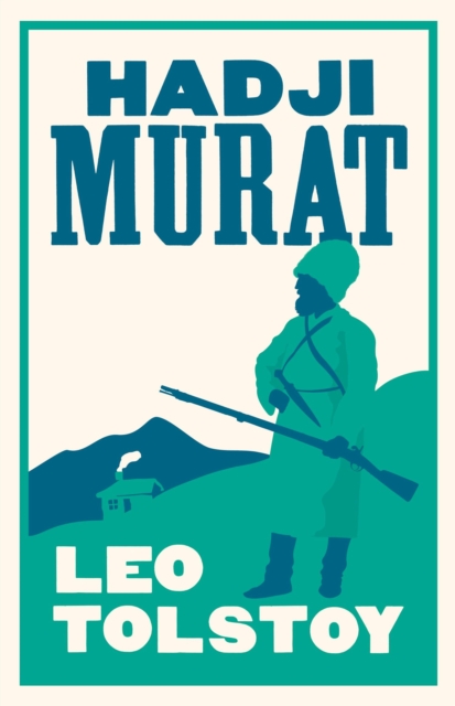 Hadji Murat: New Translation - Leo Tolstoy