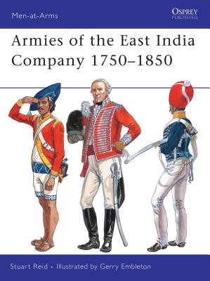 Armies of the East India Company 1750-1850 - Stuart Reid
