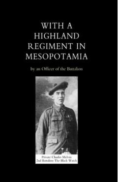 Coperta cărții 'With a Highland Regiment (2nd Battalion the Black Watch ) in Mesopotamia - Officer Of The Battalion'