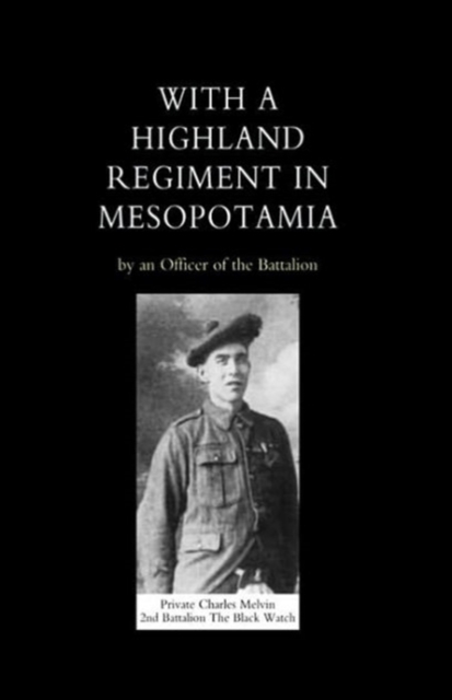 With a Highland Regiment (2nd Battalion the Black Watch ) in Mesopotamia - Officer Of The Battalion