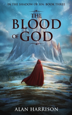 The Blood of God: In the Shadow of Sin: Book 3: In the Shadow of Sin Book 3 - Alan Harrison