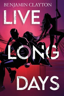 Live Long Days - Benjamin Clayton