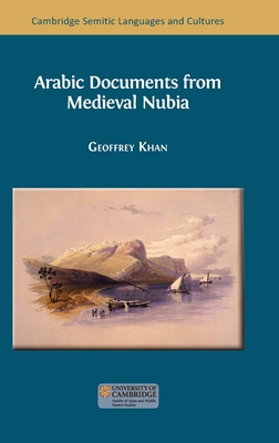 Arabic Documents from Medieval Nubia - Geoffrey Khan