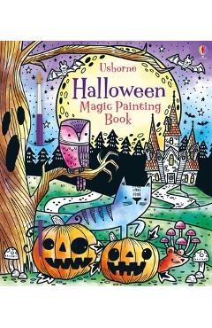 Poza produsului Halloween Magic Painting Book: A Halloween Book for Kids - Fiona Watt