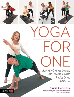 Yoga for One: How to Co-Create an Inclusive and Evidence-Informed Practice on and Off the Mat - Suzie Carmack