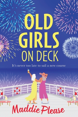 Old Girls on Deck - Maddie Please