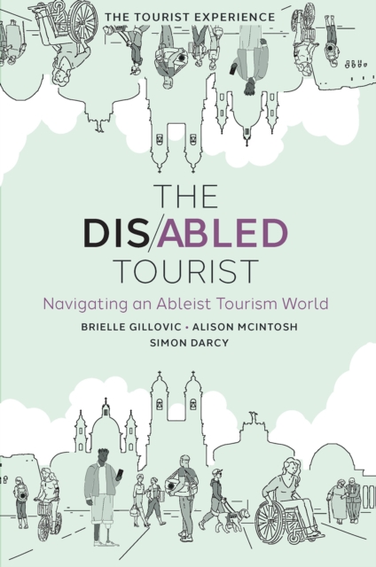 The Disabled Tourist: Navigating an Ableist Tourism World - Brielle Gillovic