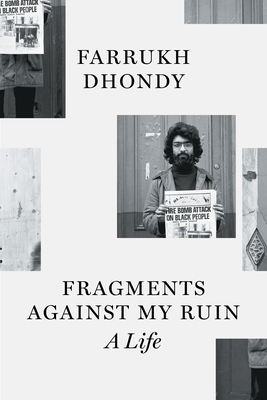 Fragments Against My Ruin: A Life - Farrukh Dhondy