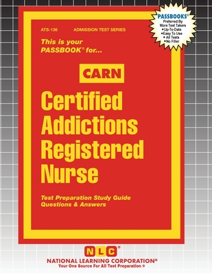 Certified Addictions Registered Nurse (CARN) - Passbooks