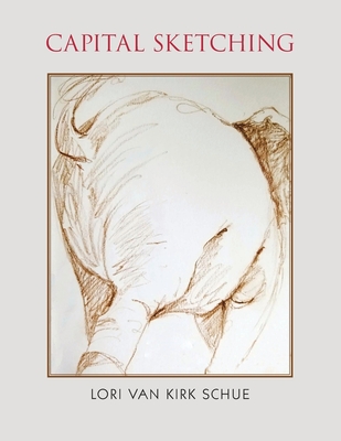 Capital Sketching - Lori Van Kirk Schue