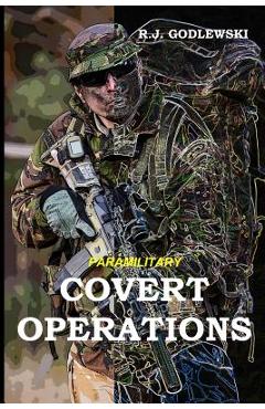 Coperta cărții 'Paramilitary Covert Operations - R. J. Godlewski'