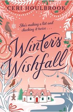 Winter's Wishfall: The Most Heartwarming, Magical Christmas Tale You'll Read This Year - Ceri Houlbrook