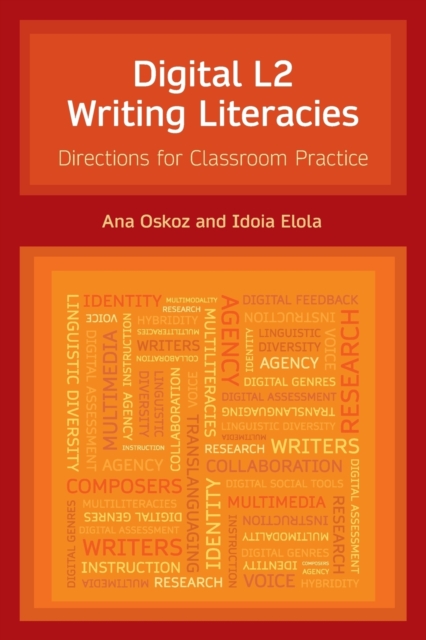 Digital L2 Writing Literacies: Directions for Classroom Practice - Ana Oskoz