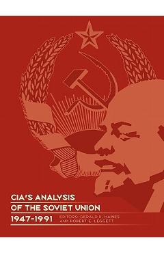 Coperta cărții 'CIA's Analysis of the Soviet Union 1947-1991: A Documentary Collection - Gerald K. Haines'