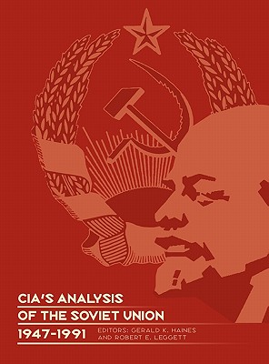 CIA's Analysis of the Soviet Union 1947-1991: A Documentary Collection - Gerald K. Haines