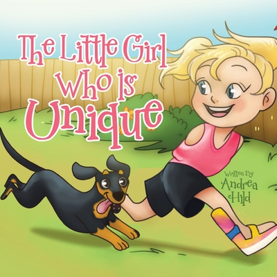 The Little Girl Who Is Unique - Andrea Hild