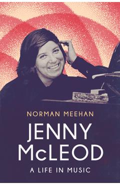 Coperta cărții 'Jenny McLeod: A Life in Music - Norman Meehan'