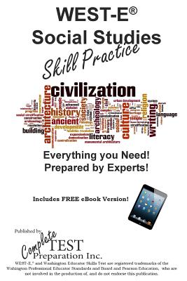WEST-E Social Studies Skill Practice - Complete Test Preparation Inc