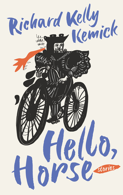 Hello, Horse - Richard Kelly Kemick