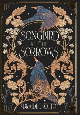 Songbird of the Sorrows: An epic romantic fantasy - Braidee Otto