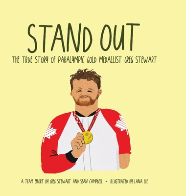 Stand Out: The True Story of Paralympic Gold Medallist Greg Stewart - Sean Campbell