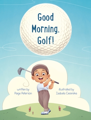 Good Morning, Golf! - Paige Peterson