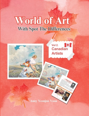 World of Art With Spot the differences, Vol.2 Canadian Artists - Anny Yeonjoo Yoon