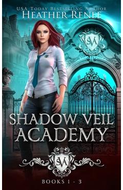 Coperta cărții 'Shadow Veil Academy: Books 1-3 - Heather Renee'