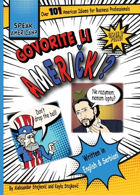 Coperta cărții 'Speak American? Govorite li Američki? - Aleksandar D. Stajkovic'