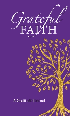 Grateful Faith: A Gratitude Journal - Bonnie Edson