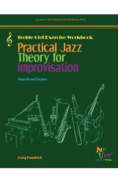 Coperta cărții 'Practical Jazz Theory for Improvisation Exercise Workbook: Treble Clef - Craig C. Fraedrich'