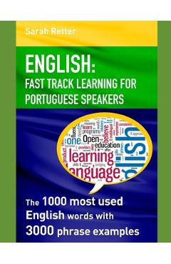 Coperta cărții 'English: FAST TRACK LEARNING FOR PORTUGUESE SPEAKERS: The 1000 most English words with 3.000 phrase examples. - Sarah'