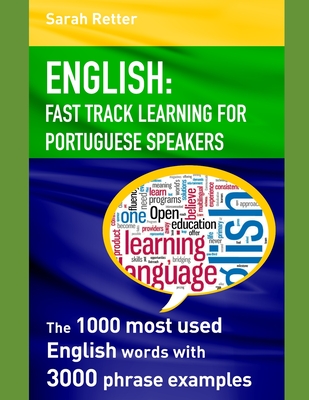 Coperta cărții 'English: FAST TRACK LEARNING FOR PORTUGUESE SPEAKERS: The 1000 most English words with 3.000 phrase examples. - Sarah'