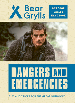 Coperta cărții 'Dangers and Emergencies - Bear Grylls'