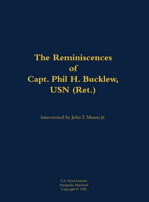 Coperta cărții 'Reminiscences of Capt. Phil H. Bucklew, USN (Ret.) - Phil H. Bucklew'