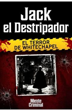 Coperta cărții 'Jack el Destripador, el terror de Whitechapel - Mente Criminal'