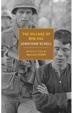 The Village of Ben Suc - Jonathan Schell