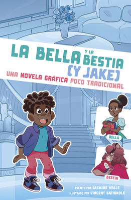 La Bella Y La Bestia (Y Jake): Una Novela Grfica Poco Tradicional - Jasmine Walls