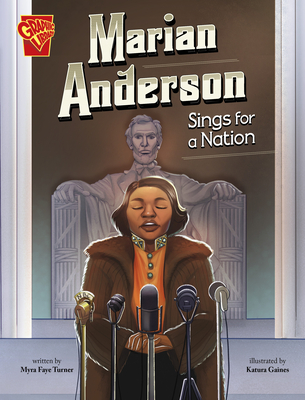 Marian Anderson Sings for a Nation - Myra Faye Turner