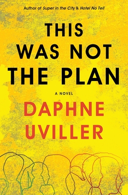 This Was Not the Plan - Daphne Uviller