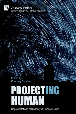 Project(ing) Human: Representations of Disability in Science Fiction - Courtney Stanton