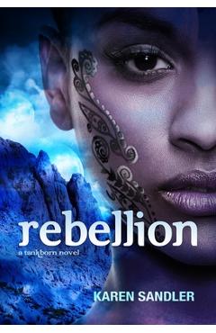 Coperta cărții 'Rebellion (Tankborn #3): A Tankborn Novel - Karen Sandler'