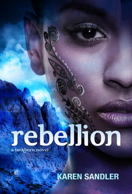 Coperta cărții 'Rebellion (Tankborn #3): A Tankborn Novel - Karen Sandler'