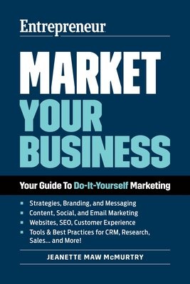 Coperta cărții 'Market Your Business: Your Guide to Do-It-Yourself Marketing - Jeanette Maw Mcmurtry'