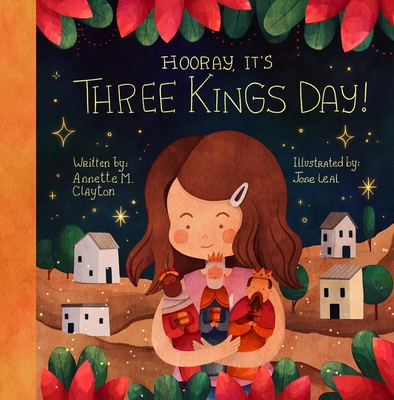 Hooray, It's Three Kings Day!: A Picture Book for Epiphany - Annette M. Clayton