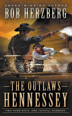 The Outlaws Hennessey: A Classic Western Novel - Bob Herzberg