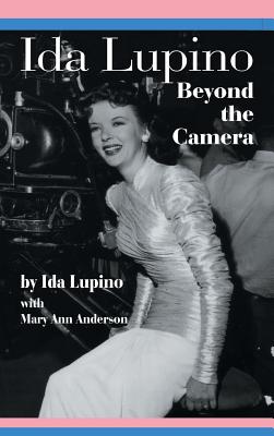 Ida Lupino: Beyond the Camera - Ida Lupino